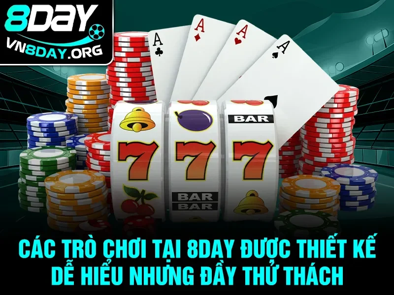 Các trò chơi tại 8day được thiết kế dễ hiểu nhưng đầy thử thách