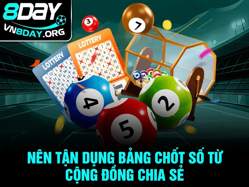 Nên tận dụng bảng chốt số từ cộng đồng chia sẻ